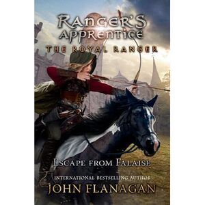 The Royal Ranger: Escape from Falaise -- John Flanagan